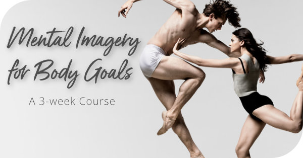 Mental Imagery for Body Goals